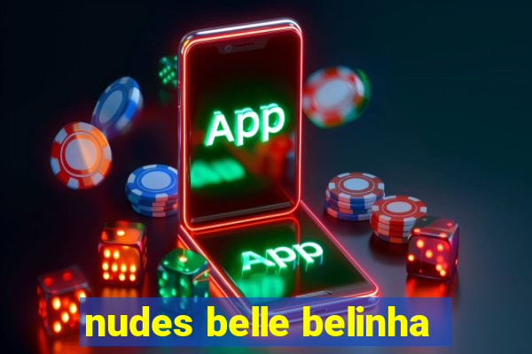 nudes belle belinha